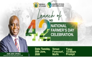 Ministry of Food and Agriculture to launch the 42nd Farmers’ Day Celebration